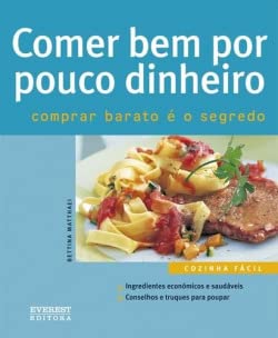 Comer Bem Por Pouco Dinheiro. Comprar Barato É O Segredo book