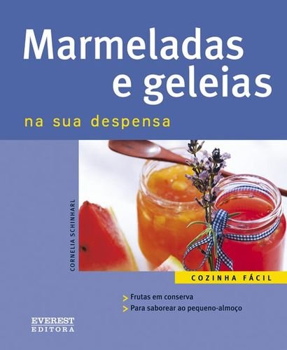Marmeladas e Geleias na sua despensa (Portuguese Edition) Cornelia Schinharl book