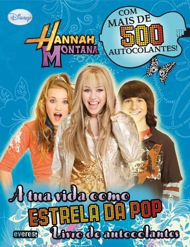 Hannah Montana. A Tua Vida Como Estrela Da Pop. Livro De Autocolantes book