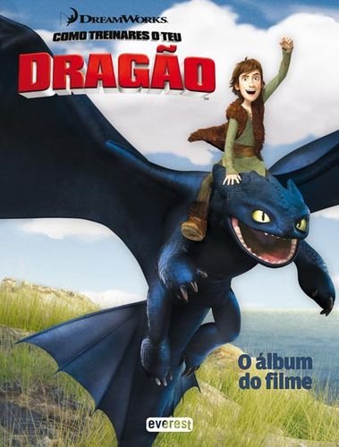 Como Treinares O Teu Dragão. O Álbum Do Filme book
