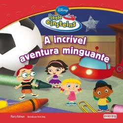 Little Einsteins. A Incrível Aventura Minguante book