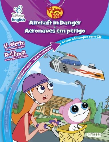 Disney English. Phineas And Ferb. Aircraft In Danger (Aeronaves Em Perigo). Nível Av - Edição Bilingue book