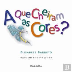 A Que Cheiram as Cores (Portuguese Edition) Elisabete Barreto Books