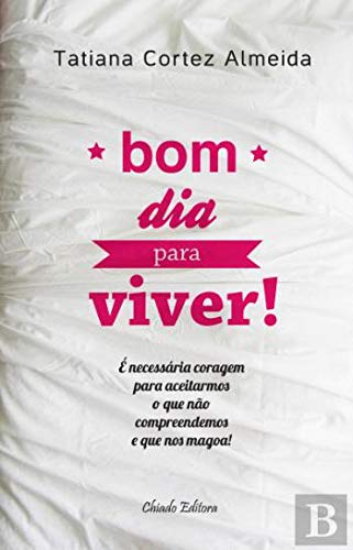 Bom Dia para Viver! (Portuguese Edition) Tatiana Cortez Almeida book
