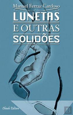 Lunetas e Outras Solidões (Portuguese Edition) Manuel Ferraz Cardoso Books