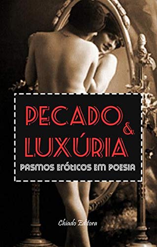 Pecado & Luxúria Pasmos Eróticos em Poesia (Portuguese Edition) Hugo de Oliveira Books