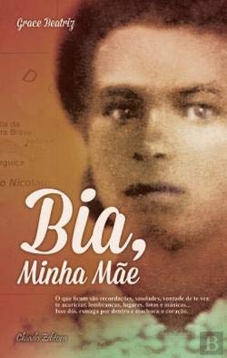 Bia, Minha Mãe (Portuguese Edition) Grace Beatriz Books