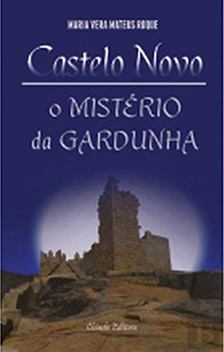 Castelo Novo - O Mistério da Gardunha (Portuguese Edition) Maria Vera Roque Books