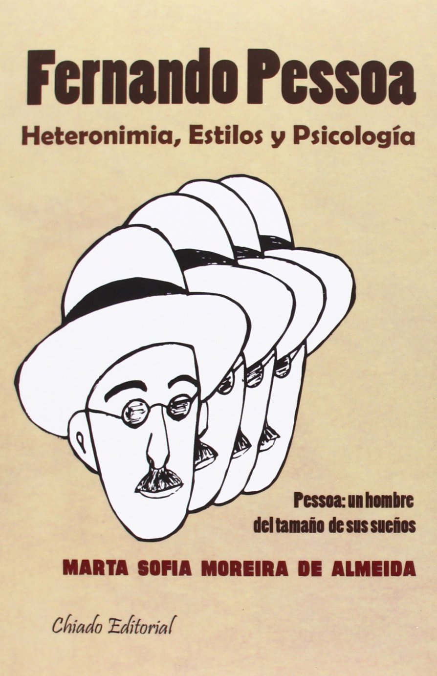 FERNANDO PESSOA HETERONIMIA, ESTILOSY PSICOLOGIA Learning & Reference