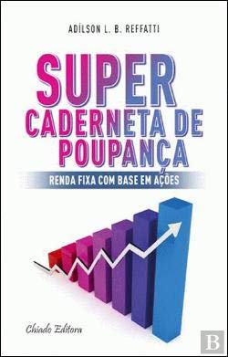 Super Caderneta de Poupança (Portuguese Edition) Adílson L. B. Reffatti Books