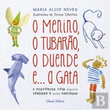 O Menino, o Tubarão, o Duende e...a Gata (Portuguese Edition) Maria Alice Neves Books