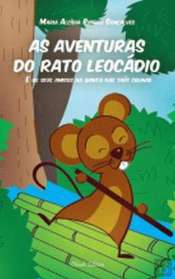 As Aventuras do Rato Leocádio (Portuguese Edition) Maria Alcídia Ribeiro Gonçalves Books