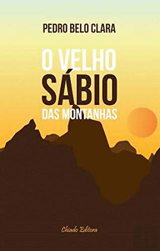 O Velho Sábio das Montanhas (Portuguese Edition) Pedro Belo Clara book