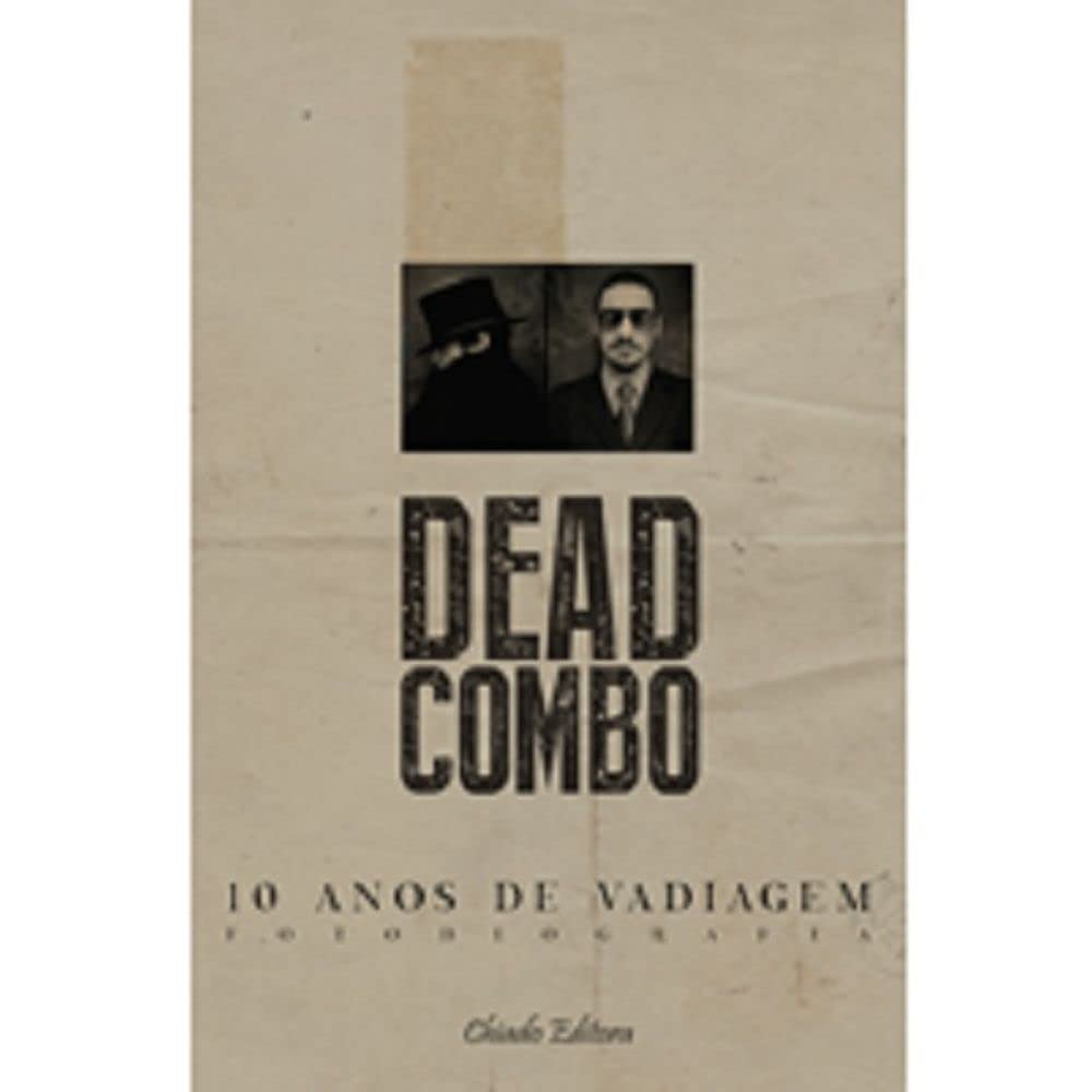 Dead Combo - 10 Anos de Vadiagem (Portuguese Edition) Tó Trips , Pedro Gonçalves book