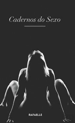 Cadernos do Sexo (Portuguese Edition) Rafaelle book