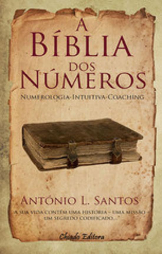 A Bíblia dos Números Numerologia - Intuituiva- Coaching (Portuguese Edition) António L. Santos Books