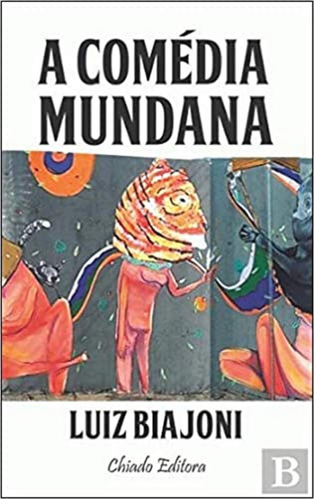 A Comédia Mundana (Portuguese Edition) Luiz Biajoni book