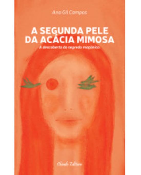 A Segunda Pele da Acácia Mimosa (Portuguese Edition) Ana Gil Campos book
