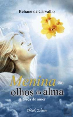 Menina dos Olhos da Alma (Portuguese Edition) Reliane Carvalho book