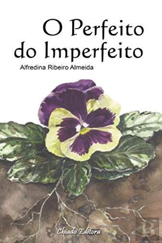 O Perfeito do Imperfeito (Portuguese Edition) Alfredina Ribeiro Almeida book