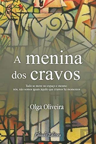 A Menina dos Cravos (Portuguese Edition) Olga Oliveira book