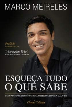 Esqueça Tudo o que Sabe (Portuguese Edition) Marco Meireles book