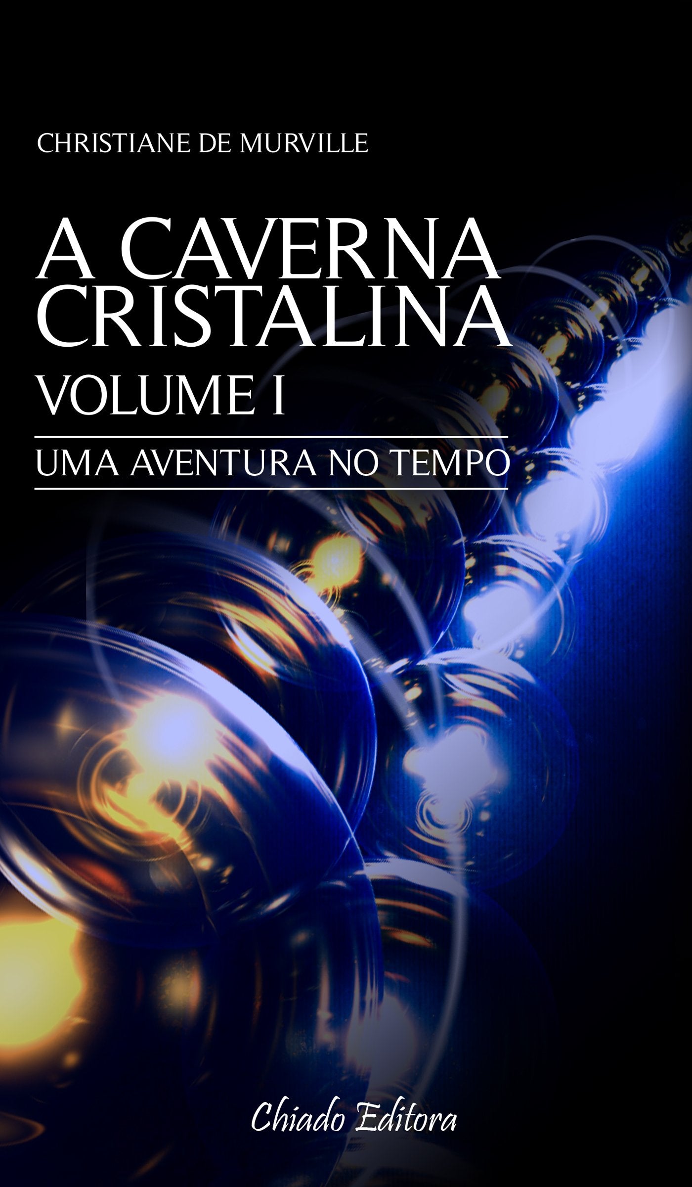 A Caverna Cristalina Volume I (Portuguese Edition) Christiane Murville book