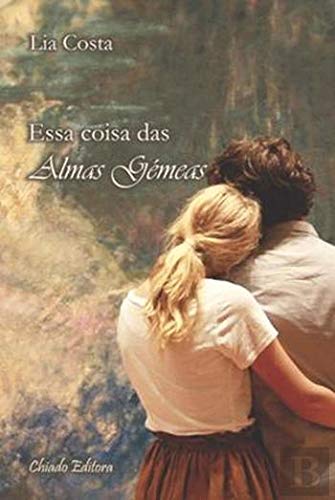 Essa Coisa das Almas Gémeas (Portuguese Edition) Lia Costa book