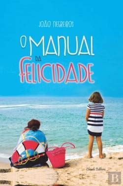 O Manual da Felicidade (Portuguese Edition) João Negreiros book