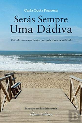 Serás Sempre Uma Dádiva (Portuguese Edition) Carla Costa Fonseca book