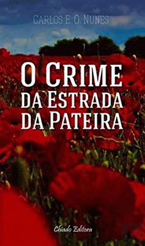 O Crime da Estrada da Pateira (Portuguese Edition) Carlos E. O. Nunes book