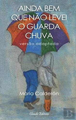 Ainda Bem Que Não Levei o Guarda Chuva - versão adaptada (Portuguese Ediition) Maria Calderón Pimentel book