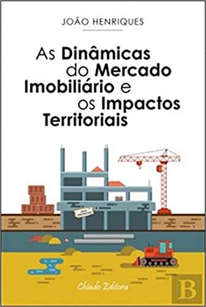 As Dinâmicas do Mercado Imobiliário e os Impactos Territoriais (Portuguese Edition) João Henriques book
