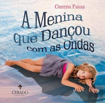 A Menina que Dançou com as Ondas (Portuguese Edition) Cristina Farias book