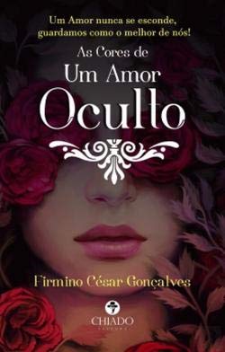 As Cores de Um Amor Oculto (Portuguese Edition) Firmino César Gonçalves book