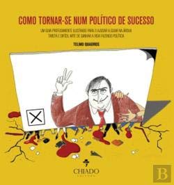 Como Tornar-se Num Político de Sucesso (Portuguese Edition) Telmo Quadros book