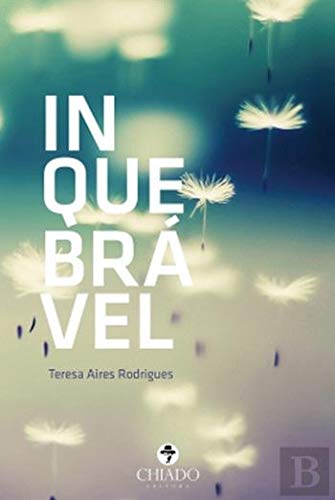 Inquebrável (Portuguese Edition) Teresa Aires Rodrigues book