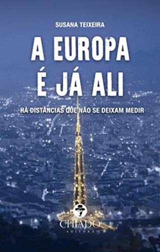 A Europa é Já Ali (Portuguese Edition) Susana Marujo Teixeira book