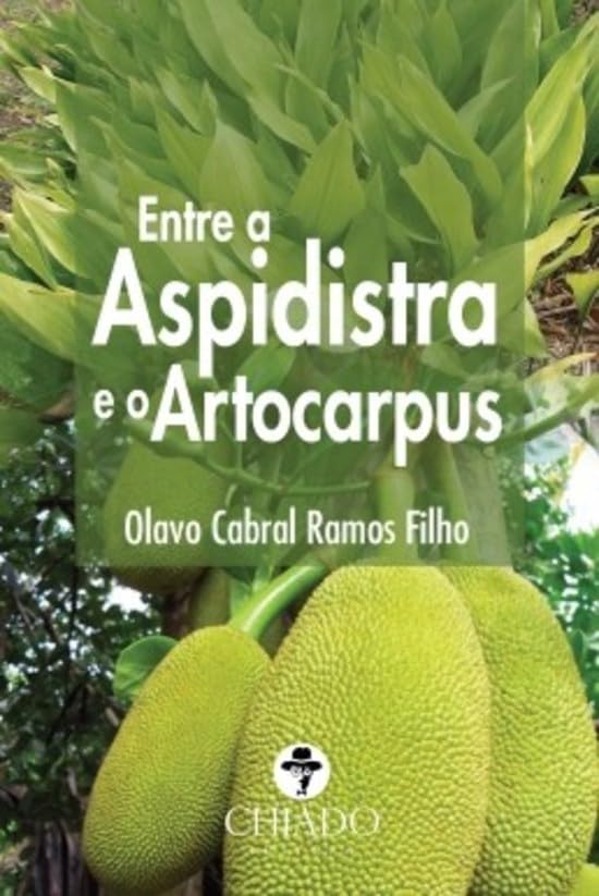 entre a aspidistra e o artocarpus de olavo cabral ramos f Ed. 2007 Books