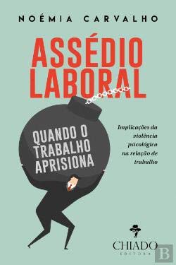 Assédio Laboral Quando o Trabalho Aprisiona (Portuguese Edition) Noémia Carvalho book