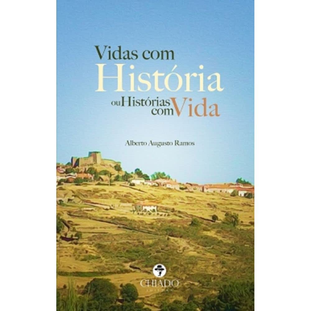 Vidas com História ou Histórias com Vida (Portuguese Edition) Alberto Augusto Ramos book