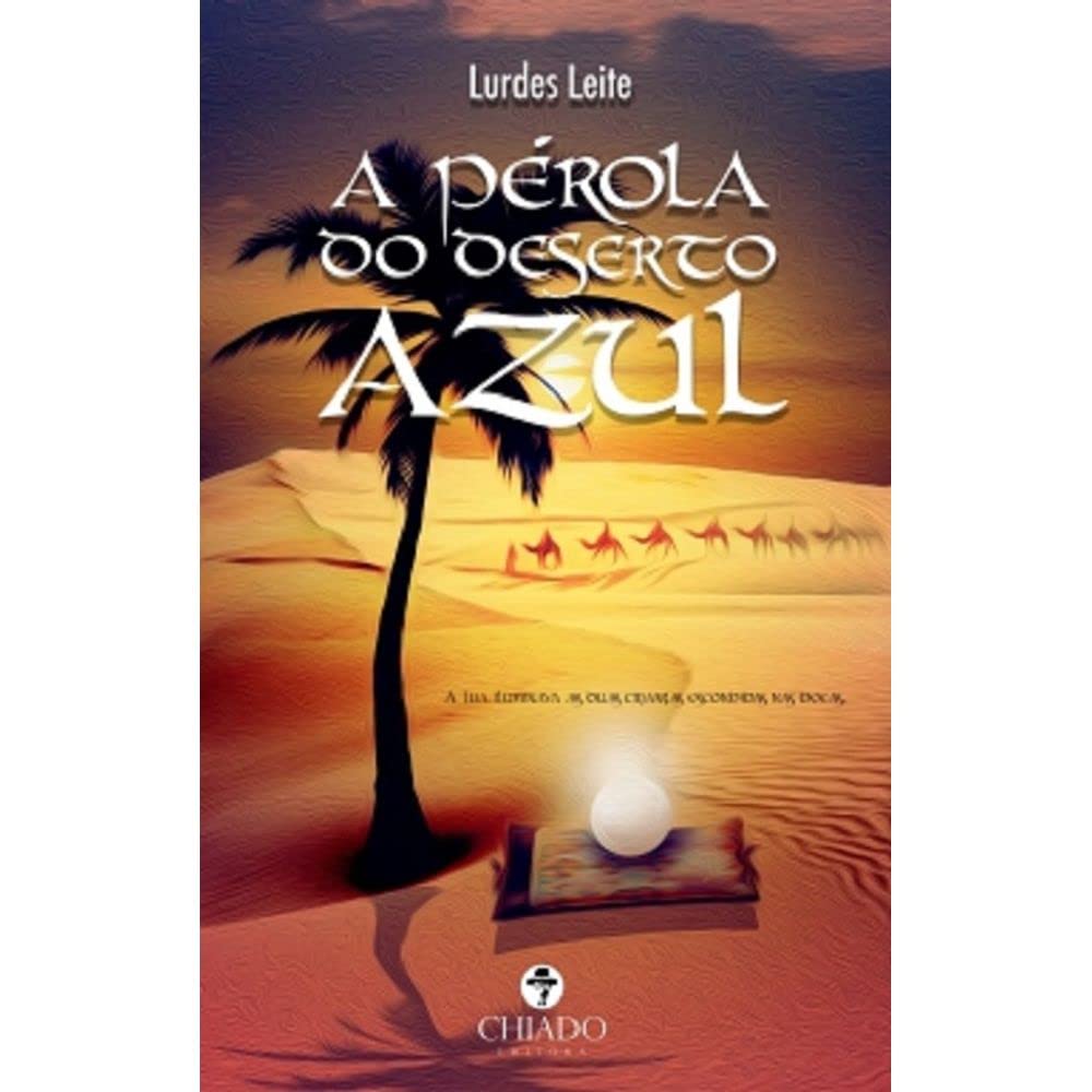 A Pérola do Deserto Azul (Portuguese Edition) Lurdes Leite book