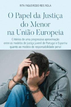 O Papel da Justiça do Menor na União Europeia (Portuguese Edition) Rita Figueiredo Reis Rola book