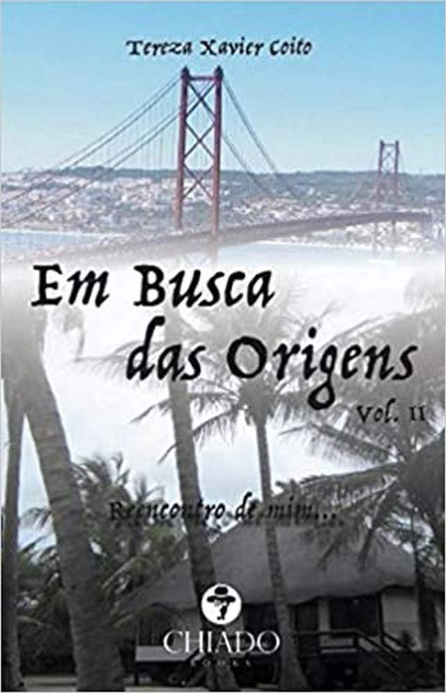 Em Busca das Origens Reencontro de mim… (Volume II) (Portuguese Edition) Teresa Xavier Coito book