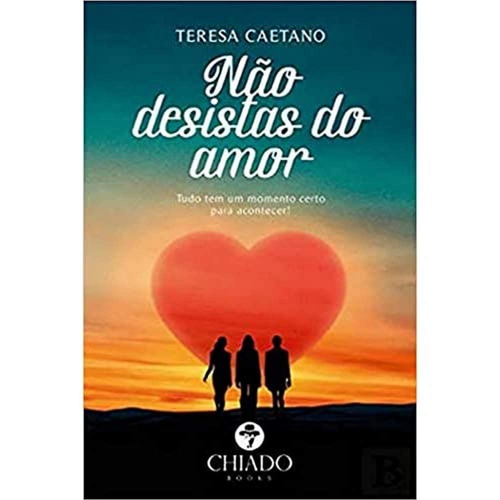 Não Desistas do Amor (Portuguese Edition) Teresa Caetano book