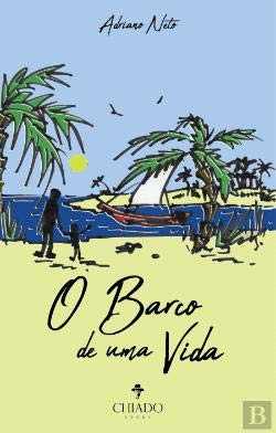 O Barco de uma Vida (Portuguese Edition) Adriano Neto Books