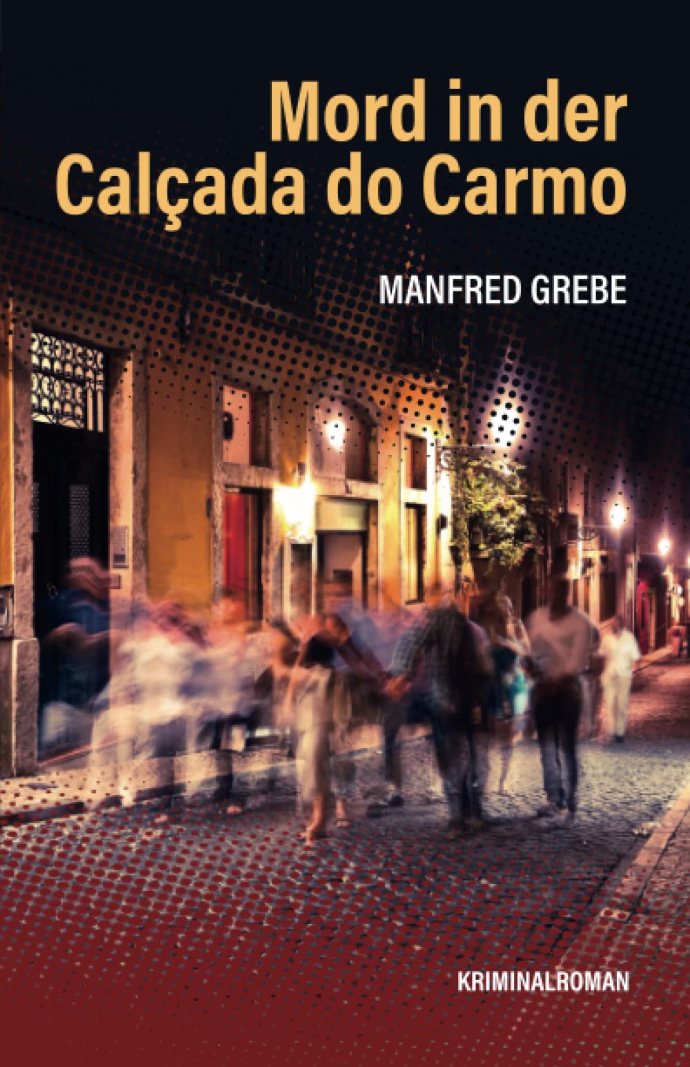 Mord in der Calçada do Carmo (Ex-Kommissarin Kerstin Seeliger in Portugal) Detective & CSI