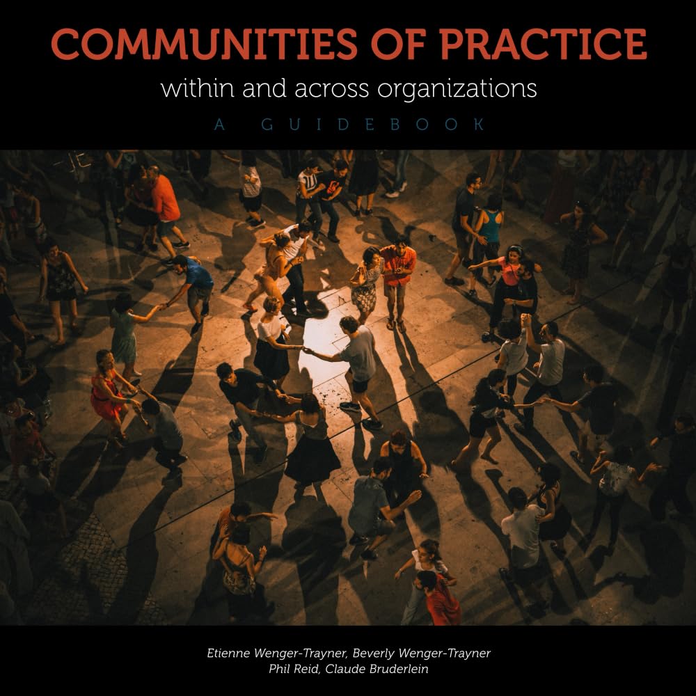 Communities of practice within and across organization: A guidebook Business, Finance & Career