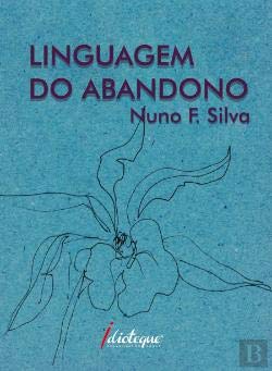 Linguagem do Abandono (Portuguese Edition) Nuno F. Silva book