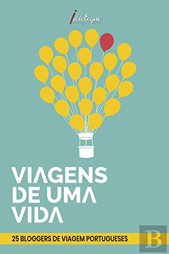 Viagens de uma Vida 25 Bloggers de Viagem Portugueses book